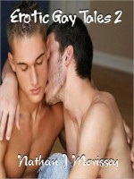 Erotic Gay Tales 2 - Nathan J. Morissey