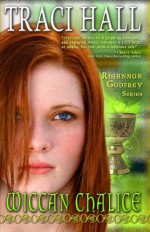 Wiccan Chalice (Rhiannon Godfrey, #4) - Traci E. Hall, T. Hayes