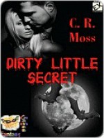 Dirty Little Secret - C.R. Moss