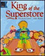 King of the Supermarket (Story Corner S.) - Elizabeth Laird, LAIRD ELIZABET, Ailie Busby