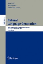 Natural Language Generation: Third International Conference, Inlg 2004, Brockenhurst, UK, July 14-16, 2004, Proceedings - Anja Belz, Roger Evans, Paul Piwek