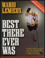 Mario LeMieux: Best There Ever Was - Dave Molinari, Ron Cook, Chuck Finder