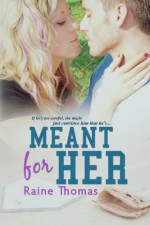 Meant for Her - Raine Thomas