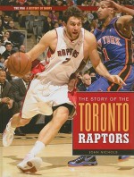 The Story of the Toronto Raptors - John Nichols