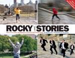 Rocky Stories: Tales of Love, Hope, and Happiness at America's Most Famous Steps - Michael Vitez, Tom Gralish, Sylvester Stallone