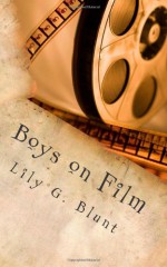 Boys on Film - Lily G. Blunt