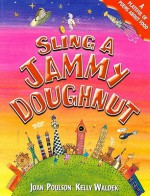 Sling a Jammy Doughnut: A Plateful of Poems About Food - Joan Poulson, Kelly Waldek