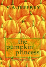 The Pumpkin Princess - V.A. Jeffrey