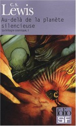 Au-delà de la planète silencieuse (La trilogie cosmique, #1) - C.S. Lewis, Maurice Le Péchoux