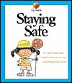 Staying Safe - Alvin Silverstein, Virginia Silverstein, Laura Silverstein Nunn