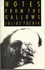 Notes from the Gallows - Julius Fuchik