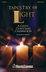 Tapestry of Light: A Celtic Christmas Celebration - Joseph M. Martin