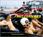 Fast Forward: Growing Up in the Shadow of Hollywood - Lauren Greenfield, Richard Rodriguez, Carrie Fisher