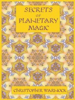 Secrets of Planetary Magic - Christopher Warnock