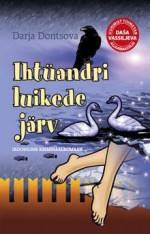 Ihtüandri luikede järv (Daša Vassiljeva, #39) - Darya Dontsova, Maria Reile