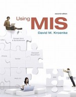 Using MIS Value Package (Includes MIS Cases: Decision Making Wih Application Software) - David Kroenke