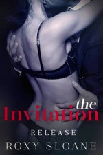 The Invitation: Release - Roxy Sloane