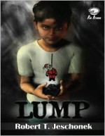 Lump - Robert T. Jeschonek