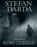 Słowo Czarnego - Stefan Darda