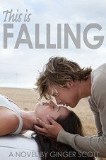 This Is Falling (The Falling Series Book 1) - Ginger Scott