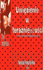 Uwięzienie w teraźniejszości i inne postmodernistyczne stany - Ewa Mazierska