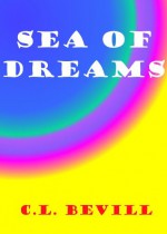 Sea of Dreams - C.L. Bevill