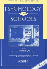 Psychology in the Schools, Volume 40: Special Issue: Implementing the Safe Schools/Healthy Students Projects, No. 5 - Michael Furlong