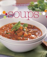 Soups - Murdoch Books Test Kitchen