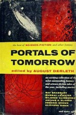 Portals of Tomorrow - Arthur C. Clarke, Robert Sheckley, Mack Reynolds, August Derleth, James Blish, Idris Seabright, Clifford D. Simak, Kris Neville, Mildred Clingerman, Murray Leinster, Frederic Brown, John Langdon, R. Bretnor, Mark Clifton, Alex Apostolides, John Anthony, T. L. Sherred, Ray