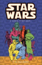 Star Wars: A Long Time Ago Volume 7: Far, Far Away - Mary Jo Duffy, Ron Frenz, Tom Palmer