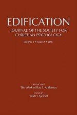 Edification: Journal of the Society of Christian Psychology, Volume 1, Issue 2 - Todd H. Speidell