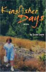 Kingfisher Days - Susan Coyne