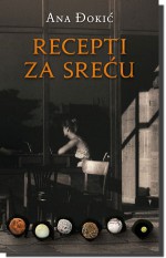 Recepti za sreću - Ana Đokić Pongrašić