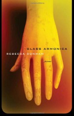 Glass Armonica: Poems - Rebecca Dunham