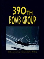 390th Bomb Group: 50th Anniversary Commemorative History - Turner Publishing Company, Turner Publishing Company