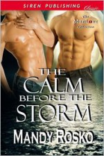 The Calm Before the Storm - Mandy Rosko