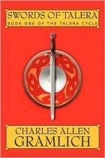 Swords of Talera: Book One of the Talera Cycle - Charles Allen Gramlich