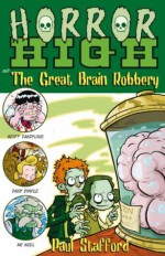 Horror High 3: The Great Brain Robbery - Paul Stafford