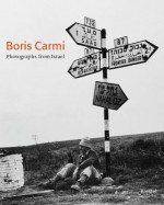 Boris Carmi: Photographs from Israel - Alexandra Nocke, Yoram Kaniuk, Joachim Schlör