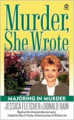 Majoring In Murder - Jessica Fletcher, Donald Bain