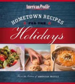 Hometown Recipes for the Holidays - American Profile, American Profile, Jill Melton, Nancy S. Hughes, Anne Gillem