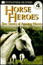 DK Readers: Horse Heroes: True Stories of Amazing Horses - Kate Perry