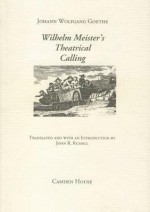 Wilhelm Meister's Theatrical Calling - Johann Wolfgang von Goethe, John R. Russell