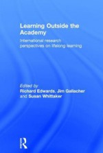 Learning Outside Academy: International Research Perspective on Lifelong Learning - R. Edwards