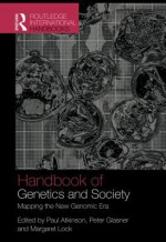 Handbook of Genetics and Society: Mapping the New Genomic Era - Paul Atkinson, Peter Glasner, Margaret M. Lock