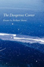 The Dangerous Corner - Richard Moore