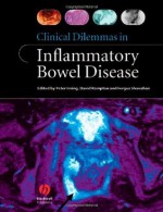 Clinical Dilemmas in Inflammatory Bowel Disease - Peter Irving, David Rampton, Fergus Shanahan