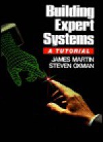 Building Expert Systems: A Tutorial - James Martin