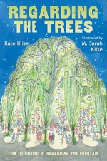 Regarding the Trees: A Splintered Saga Rooted in Secrets - Kate Klise, M. Sarah Klise