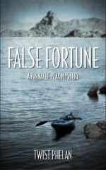 False Fortune: A Pinnacle Peak Mystery - Twist Phelan